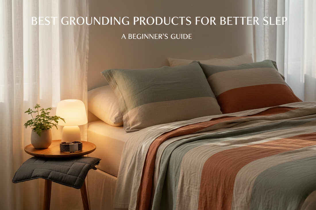 Best Grounding Products for Better Sleep: A Beginner’s Guide